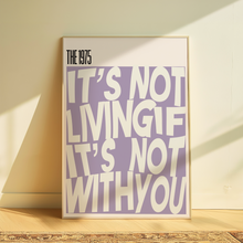 Load image into Gallery viewer, The 1975 | It’s Not Living (If It’s Not With You)