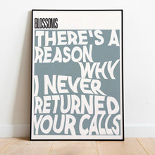 Load image into Gallery viewer, Blossoms | There’s A Reason Why (I Never Returned Your Call)