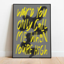 Load image into Gallery viewer, Arctic Monkeys | Why’d You Only Call Me When You’re High