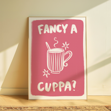 Load image into Gallery viewer, Fancy A Cuppa | Home print
