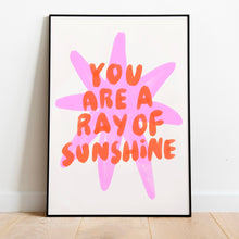 Load image into Gallery viewer, You are a ray of sunshine | Home print
