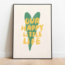 Load image into Gallery viewer, Our happy little life | Home prints
