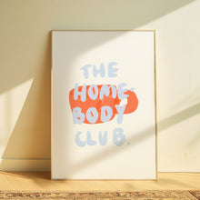 Load image into Gallery viewer, The home body club | Home print
