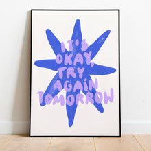 Load image into Gallery viewer, It’s okay, try again tomorrow | Home print
