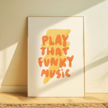 Load image into Gallery viewer, Play that funky music | Home print
