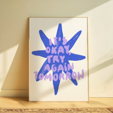 Load image into Gallery viewer, It’s okay, try again tomorrow | Home print
