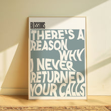 Load image into Gallery viewer, Blossoms | There’s A Reason Why (I Never Returned Your Call)
