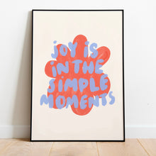 Load image into Gallery viewer, Joy is in the simple moments | Home print
