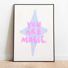Load image into Gallery viewer, You are magic | Home print
