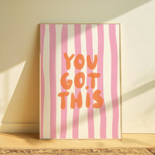 Load image into Gallery viewer, You got this | Home print
