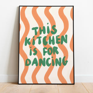 This kitchen is for dancing | Home print