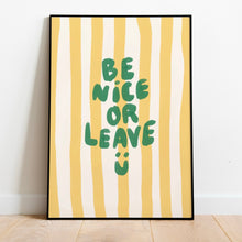 Load image into Gallery viewer, Be nice or leave | Home print
