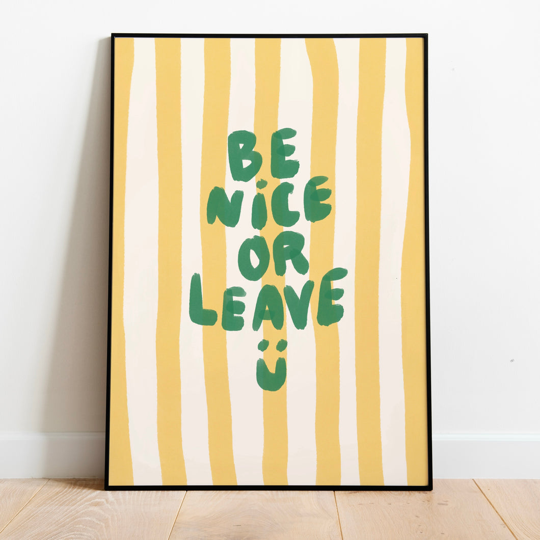 Be nice or leave | Home print