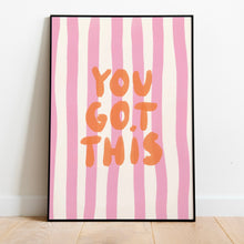 Load image into Gallery viewer, You got this | Home print
