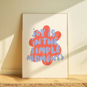 Joy is in the simple moments | Home print