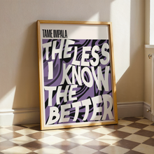 Load image into Gallery viewer, Tame Impala | The Less I Know The Better
