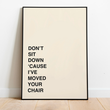 Load image into Gallery viewer, Arctic Monkeys | Don’t Sit Down ‘Cause I’ve Moved Your Chair
